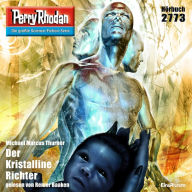 Perry Rhodan 2773: Der Kristalline Richter: Perry Rhodan-Zyklus 