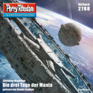 Perry Rhodan 2788: Die drei Tage der Manta: Perry Rhodan-Zyklus 