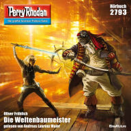 Perry Rhodan 2793: Der Weltenbaumeister: Perry Rhodan-Zyklus 