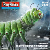 Perry Rhodan 2830: In der Synchronie gestrandet: Perry Rhodan-Zyklus 