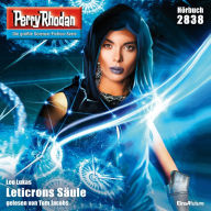 Perry Rhodan 2838: Leticrons Säule: Perry Rhodan-Zyklus 