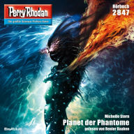 Perry Rhodan 2847: Planet der Phantome: Perry Rhodan-Zyklus 
