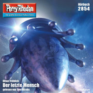 Perry Rhodan 2854: Der letzte Mensch: Perry Rhodan-Zyklus 
