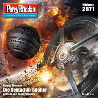 Perry Rhodan 2871: Die Sextadim-Späher: Perry Rhodan-Zyklus 