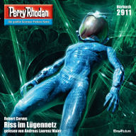 Perry Rhodan 2911: Riss im Lügennetz: Perry Rhodan-Zyklus 