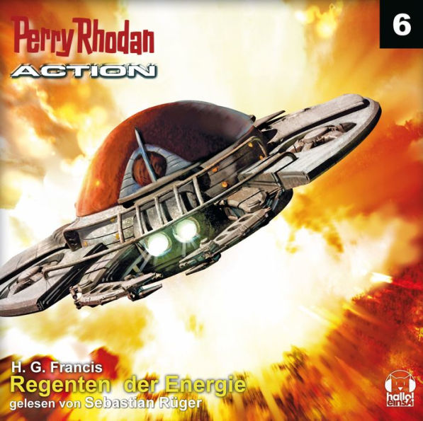 Perry Rhodan Action 06: Regenten der Energie: Auf der Freihandelswelt - Rhodan sucht die mysteriöse Brutkammer