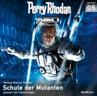 Perry Rhodan Neo 05: Schule der Mutanten: Die Zukunft beginnt von vorn