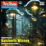 Perry Rhodan 3242: Koicherts Wissen: Perry Rhodan-Zyklus 
