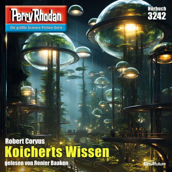 Perry Rhodan 3242: Koicherts Wissen: Perry Rhodan-Zyklus 