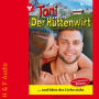 ...und hätte der Liebe nicht - Toni der Hüttenwirt, Band 347 (ungekürzt)