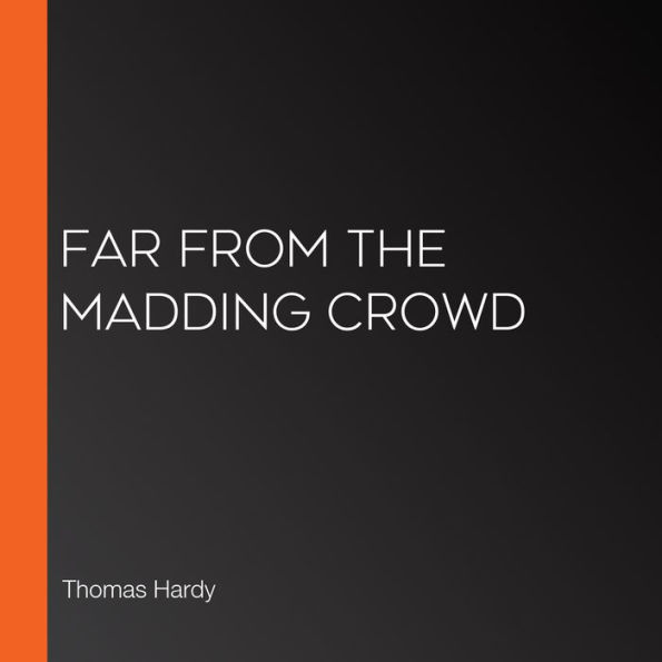 Far from the Madding Crowd