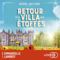 La Villa Aux Etoffes - Tome 4: Retour à la villa aux étoffes