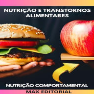 Nutrição e transtornos alimentares: Como identificar sinais de anorexia, bulimia e compulsão alimentar (Abridged)