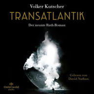 Transatlantik (Die Gereon-Rath-Romane 9): Der neunte Rath-Roman