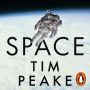 Space: A thrilling human history by Britain's beloved astronaut Tim Peake