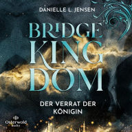 Bridge Kingdom - Der Verrat der Königin (Bridge Kingdom 2)