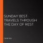 Sunday Best: Travels through the day of rest