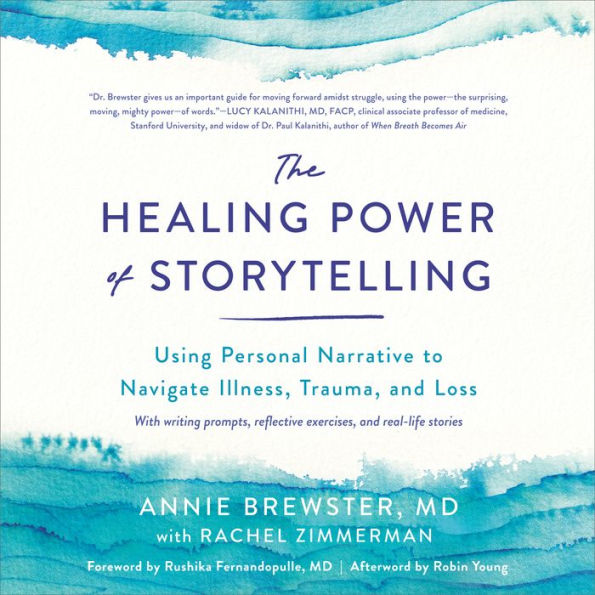 The Healing Power of Storytelling: Using Personal Narrative to Navigate Illness, Trauma, and Loss