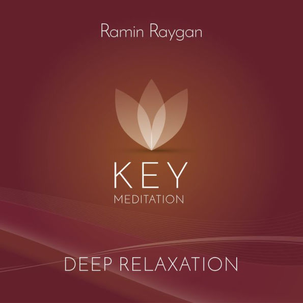 Deep Relaxation - Key Meditation: Tiefenentspannung mit Deep Relaxation im Liegen