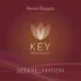 Deep Relaxation - Key Meditation: Tiefenentspannung mit Deep Relaxation im Liegen
