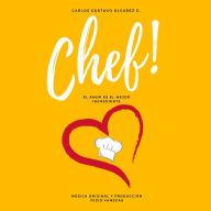 Chef!: El Amor Es el Mejor Ingrediente