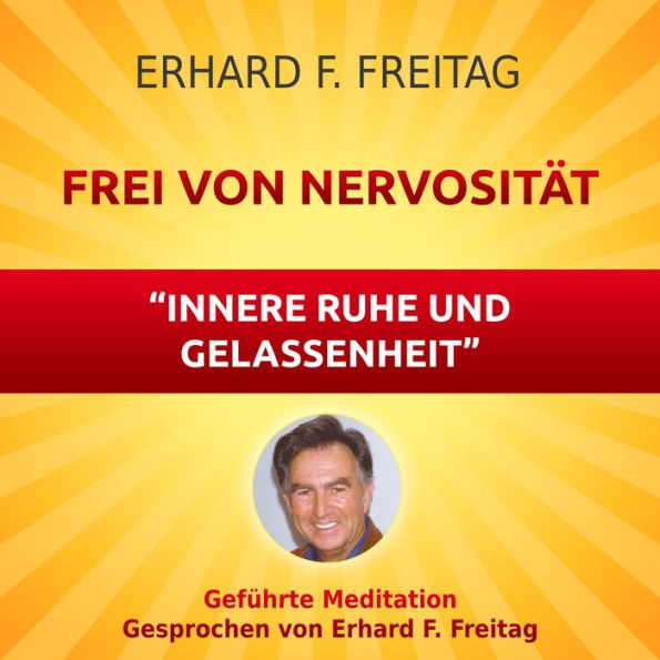 Nervosität - Die Kraft innerer Ruhe und Gelassenheit: Geführte Meditation