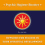 Psychic Hygiene Booster: Hypnosis for Success in Your Spiritual Development