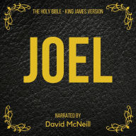 Holy Bible, The - Joel: King James Version