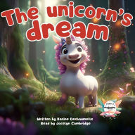 The unicorn's dream: A bedtime story for little children to help them fall asleep! For children aged 2 to 5