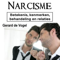 Narcisme: Betekenis, kenmerken, behandeling en relaties