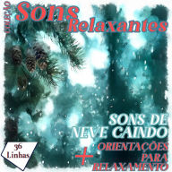 Coleção Sons Relaxantes - sons de neve caindo