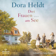 Drei Frauen am See (Die Haus am See-Reihe 1)