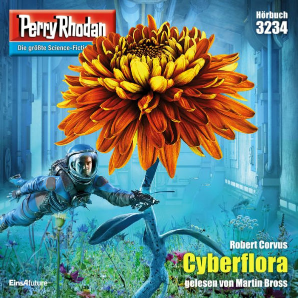 Perry Rhodan 3234: Cyberflora: Perry Rhodan-Zyklus 