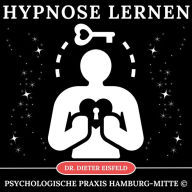 Hypnose lernen: Anleitung für schnelle und effektive Beherrschung der Hypnose-Kunst (2 Stück!)