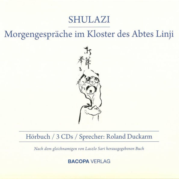 Shulazi. Hörbuch - Morgengespräche im Kloster des Abtes Linji (Abridged)