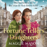 The Fortune Tellers' Daughters: the heart-warming and nostalgic WWII family saga