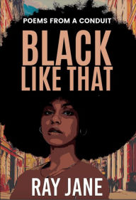 Black Like That: Poems from a Conduit
