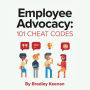 Employee Advocacy: 101 Cheat Codes: Expert Tips for Building and Scaling Your Employee Advocacy Program.