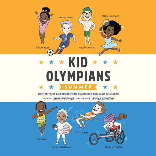 Kid Olympians: Summer: True Tales of Childhood from Champions and Game Changers