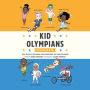 Kid Olympians: Summer: True Tales of Childhood from Champions and Game Changers