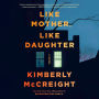 Like Mother, Like Daughter: A novel