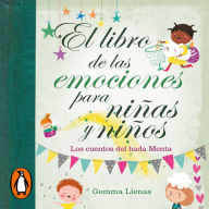 El libro de las emociones para niñas y niños: Los cuentos del Hada Menta