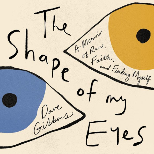 The Shape of My Eyes: A Memoir of Race, Faith, and Finding Myself