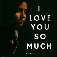 I Love You So Much: A Domestic Thriller Short Story
