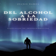 Del alcohol a la sobriedad: ejercicios de transformación