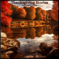 Thanksgiving Stories and Other Works