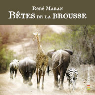 Bêtes de la Brousse (Abridged)