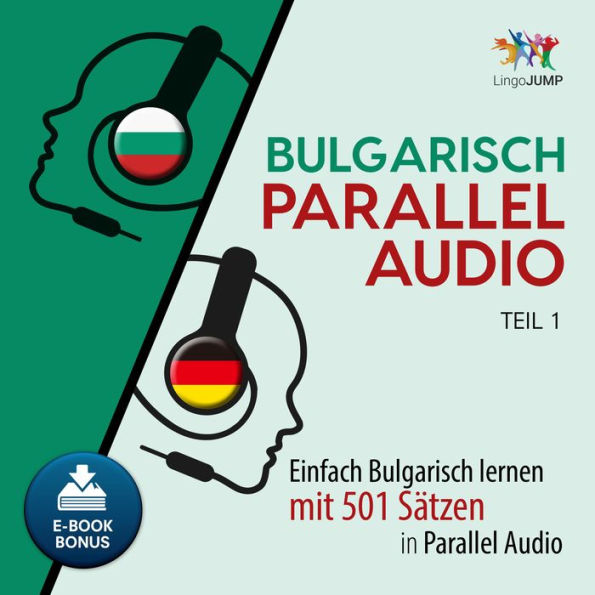 Bulgarisch Parallel Audio - Teil 1: Einfach Bulgarisch lernen mit 501 Sätzen in Parallel Audio