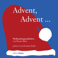Advent, Advent ...: Weihnachtsgeschichten von Renate Blaes