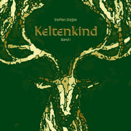 Keltenkind: Band I